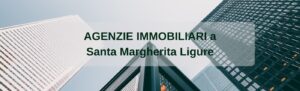 AGENZIE IMMOBILIARI a Santa Margherita Ligure