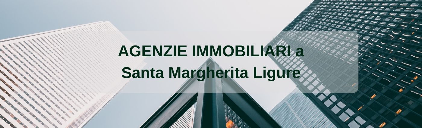 AGENZIE IMMOBILIARI a Santa Margherita Ligure